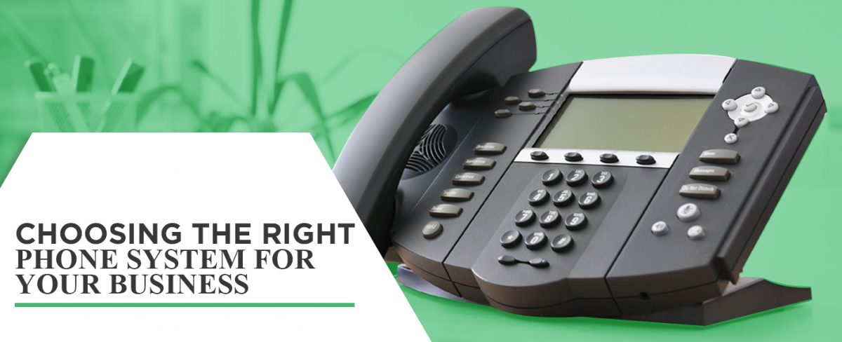 Choosing the Right Phone System for Your Business