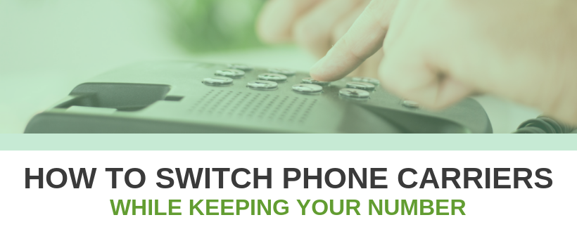 How to Switch Phone Carriers While Keeping Your Number